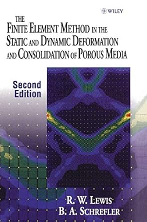 the finite element method in the static and dynamic deformation and consolidation of porous media 1st edition
