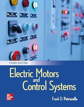 activities manual for electric motors and control systems 1st edition frank d petruzella 1260439380,