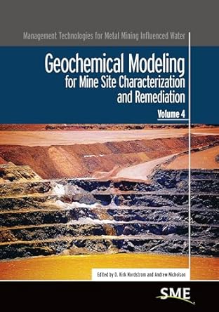 geochemical modeling for mine site characterization and remediation 1st edition d kirk nordstrom ,andrew