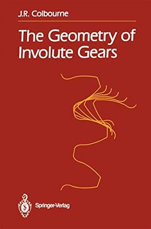 the geometry of involute gears 1st edition j r colbourne 1461291461, 978-1461291466