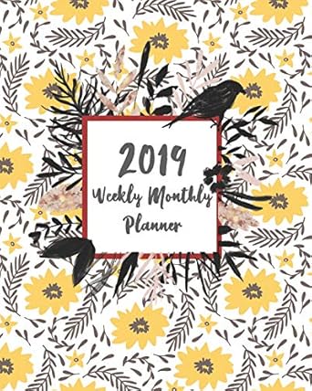 2019 weekly monthly planner yellow flora 12 months 365 days calendar schedule appointment agenda meeting 1st