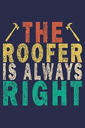 the roofer is always right funny vintage roofer gifts monthly planner 1st edition roofer gifts monthly