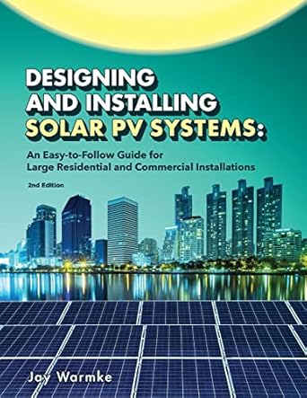 Designing And Installing Solar Pv Systems Commercial And Large Residential Systems