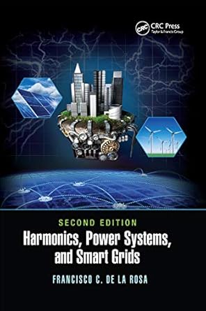harmonics power systems and smart grids 1st edition francisco c de la rosa 0367656043, 978-0367656041