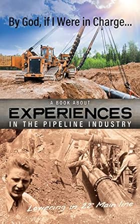 by god if i were in charge a book about experiences in the pipeline industry 1st edition jerry rau