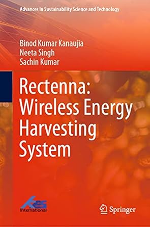 rectenna wireless energy harvesting system 1st edition binod kumar kanaujia ,neeta singh ,sachin kumar