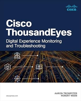 cisco thousandeyes digital experience monitoring and troubleshooting 1st edition aaron trompeter ,robert webb