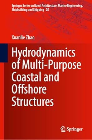 hydrodynamics of multi purpose coastal and offshore structures 1st edition xuanlie zhao 3031954645,