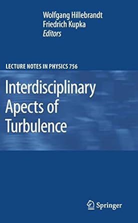 interdisciplinary aspects of turbulence 1st edition wolfgang hillebrandt ,friedrich kupka 3642097731,