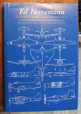 ed heinemann combat aircraft designer 1st edition edward h heinemann ,rosario rausa 0870217976, 978-0870217975