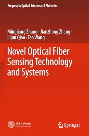 novel optical fiber sensing technology and systems 1st edition mingjiang zhang ,jianzhong zhang ,lijun qiao