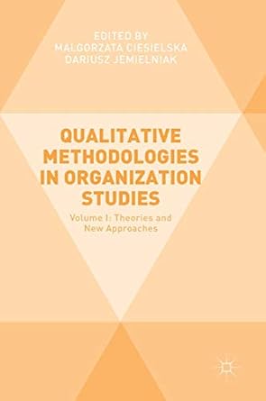 qualitative methodologies in organization studies volume i theories and new approaches 1st edition malgorzata