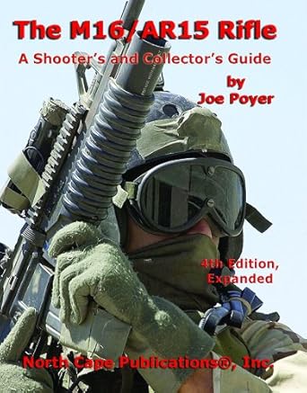 the m16/ar15 rifle 4th ed 1st edition joe poyer 1882391284, 978-1882391288