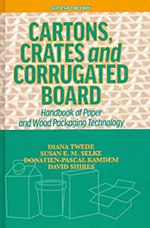 cartons crates and corrugated board handbook of paper and wood packaging technology 1st edition diana twede