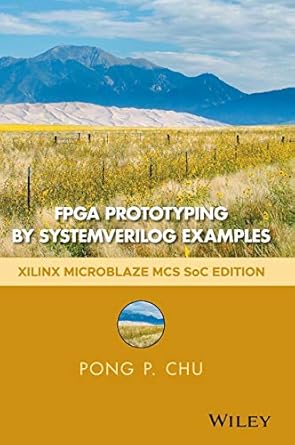fpga prototyping by systemverilog examples xilinx microblaze mcs 1st edition pong p chu 1119282667,