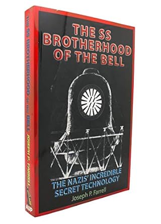 the ss brotherhood of the bell nasas nazis jfk and majic 12 1st edition joseph p farrell 1931882614,