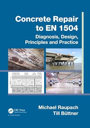 concrete repair to en 1504 diagnosis design principles and practice 1st edition michael raupach ,till buttner