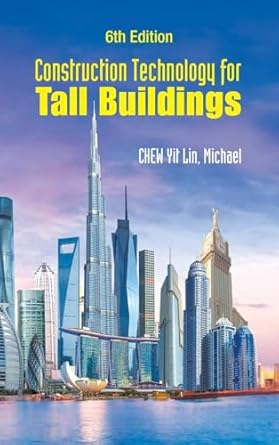 construction technology for tall buildings 1st edition yit lin michael chew 9811294372, 978-9811294372