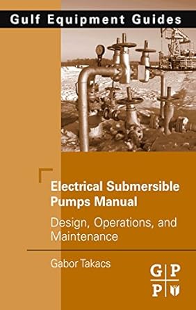 electrical submersible pumps manual design operations and maintenance 1st edition gabor takacs 185617557x,
