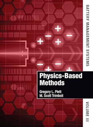 battery management systems physics based methods 1st edition gregory l plett ,m scottus trimboli 1630819042,