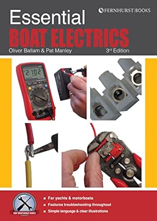 essential boat electrics carry out electrical jobs on board properly and safely 1st edition pat manley