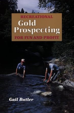 recreational gold prospecting for fun and profit 1st edition gail butler ,paul d morrison 0935182985,