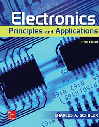 electronics principles and applications 1st edition charles a schuler 0073373834, 978-0073373836