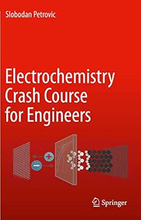 electrochemistry crash course for engineers 1st edition slobodan petrovic 3030615618, 978-3030615611