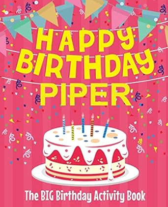 happy birthday piper the big birthday activity book 1st edition birthdaydr 1986613461, 978-1986613460