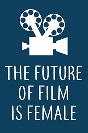 the future of film is female funny blank lined journal notebook for women filmmaker cinematographer editor