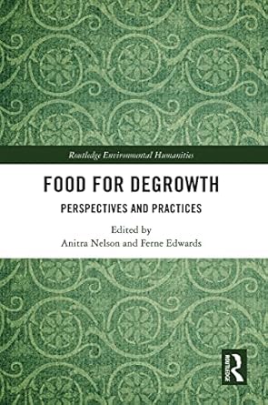 food for degrowth 1st edition anitra nelson ,ferne edwards 0367650673, 978-0367650674