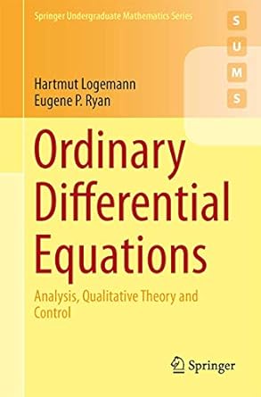 ordinary differential equations analysis qualitative theory and control 1st edition hartmut logemann ,eugene