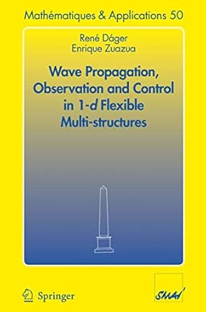 wave propagation observation and control in 1 d flexible multi structures 1st edition rene dager ,enrique