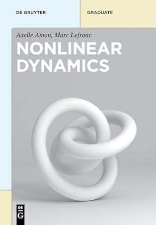 nonlinear dynamics 1st edition axelle amon ,marc lefranc ,marion erpelding 3110677865, 978-3110677867
