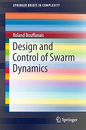 design and control of swarm dynamics 1st edition roland bouffanais 9812877509, 978-9812877505