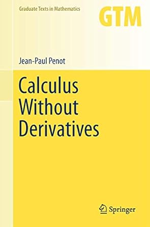 calculus without derivatives 1st edition jean paul penot 146144537x, 978-1461445371