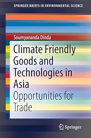 climate friendly goods and technologies in asia opportunities for trade 1st edition soumyananda dinda