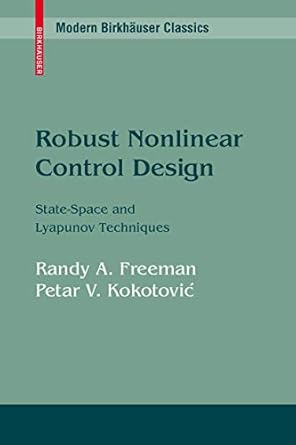 robust nonlinear control design state space and lyapunov techniques 1st edition randy a freeman ,petar v