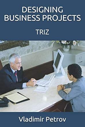 designing business projects triz 1st edition vladimir petrov 1694077047, 978-1694077042