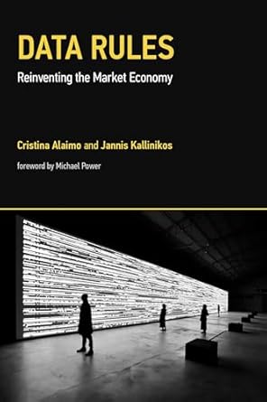 data rules reinventing the market economy 1st edition cristina alaimo ,jannis kallinikos ,michael power