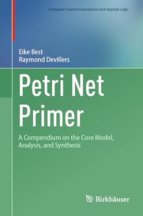 petri net primer a compendium on the core model analysis and synthesis 1st edition eike best ,raymond