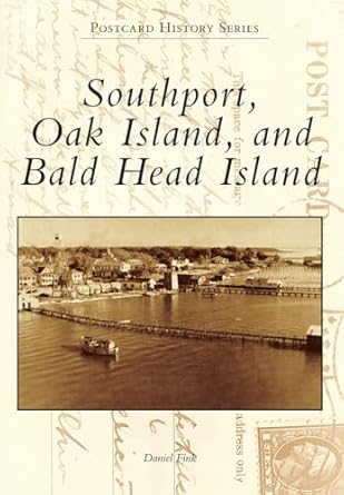 southport oak island and bald head island 1st edition daniel fink 1467120383, 978-1467120388