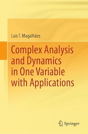 complex analysis and dynamics in one variable with applications 1st edition luis t magalhaes 3031649982,