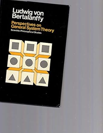 perspectives on general system theory scientific philosophical studies 1st edition ludwig von bertalanffy