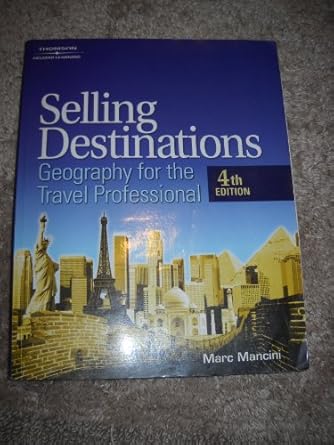 selling destinations geography for the travel professional 1st edition marc mancini 1401819826, 978-1401819828