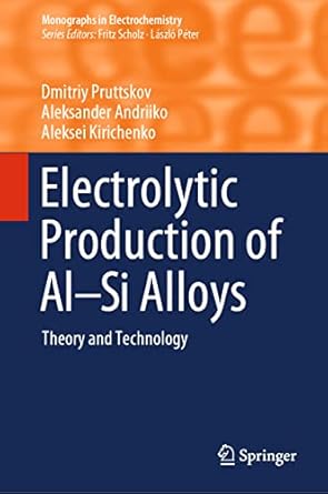 electrolytic production of al si alloys theory and technology 1st edition dmitriy pruttskov ,aleksander
