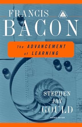 the advancement of learning 1st edition francis bacon ,stephen jay gould 0375758461, 978-0375758461