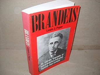 brandeis an intimate biography of one of americas truly great supreme court justices 1st edition lewis j