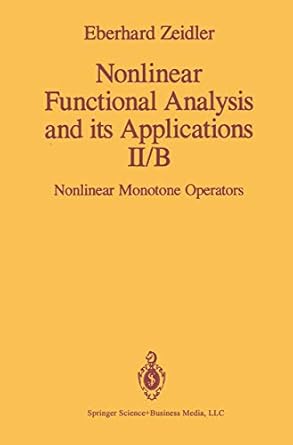 nonlinear functional analysis and its applications ii/b nonlinear monotone operators 1st edition e zeidler