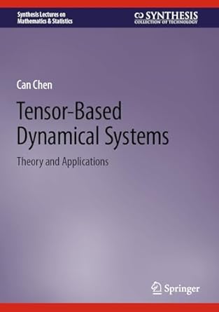 tensor based dynamical systems theory and applications 1st edition can chen 3031545044, 978-3031545047